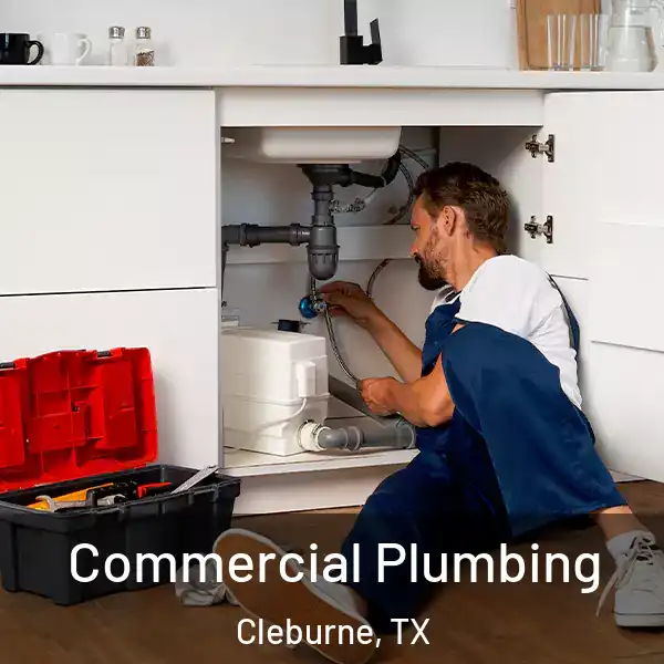  Commercial Plumbing Cleburne, TX
