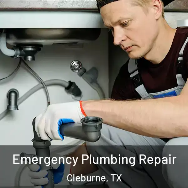 Emergency Plumbing Repair Cleburne, TX