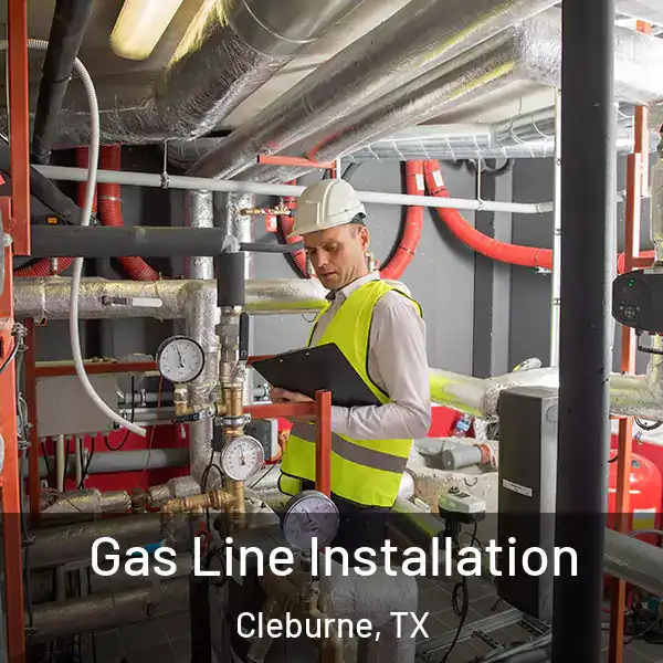  Gas Line Installation Cleburne, TX