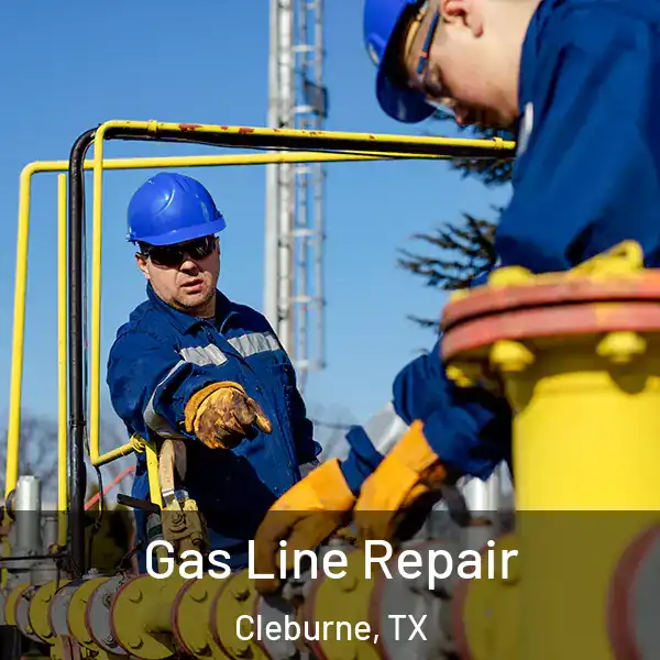  Gas Line Repair Cleburne, TX