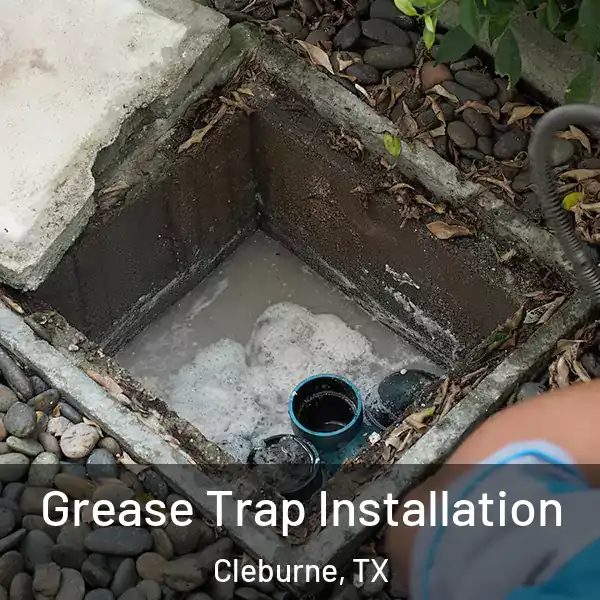  Grease Trap Installation Cleburne, TX