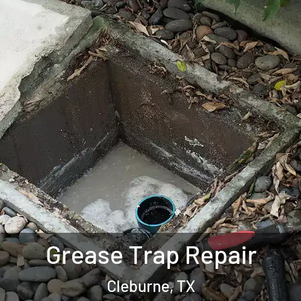  Grease Trap Repair Cleburne, TX