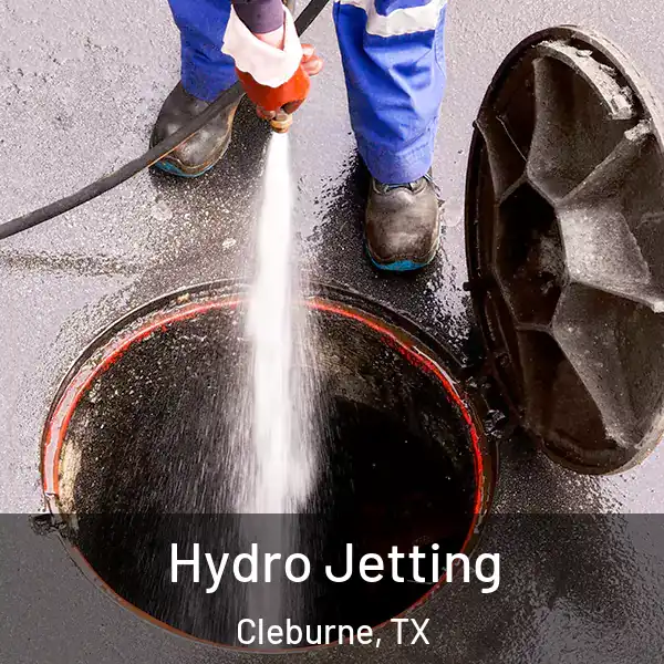  Hydro Jetting Cleburne, TX