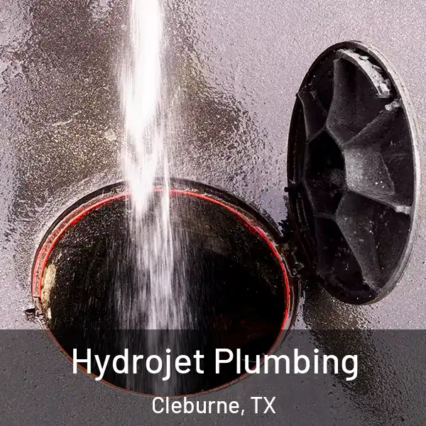 Hydrojet Plumbing Cleburne, TX