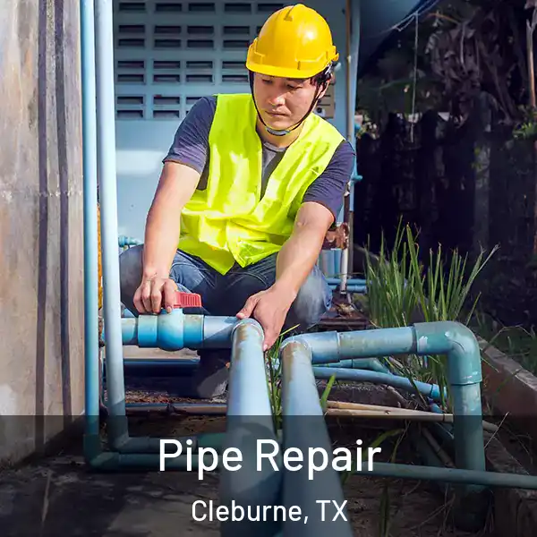  Pipe Repair Cleburne, TX