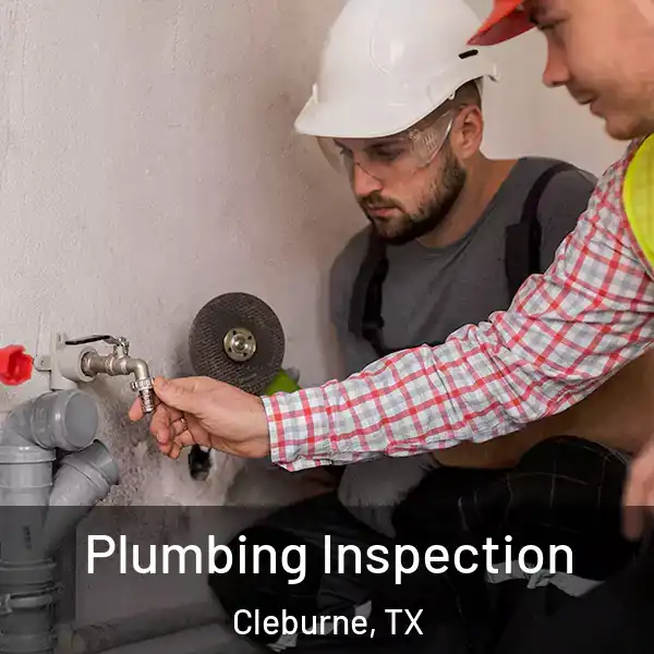  Plumbing Inspection Cleburne, TX