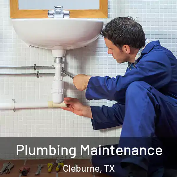  Plumbing Maintenance Cleburne, TX