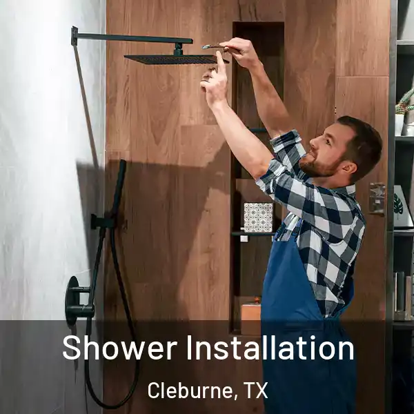  Shower Installation Cleburne, TX
