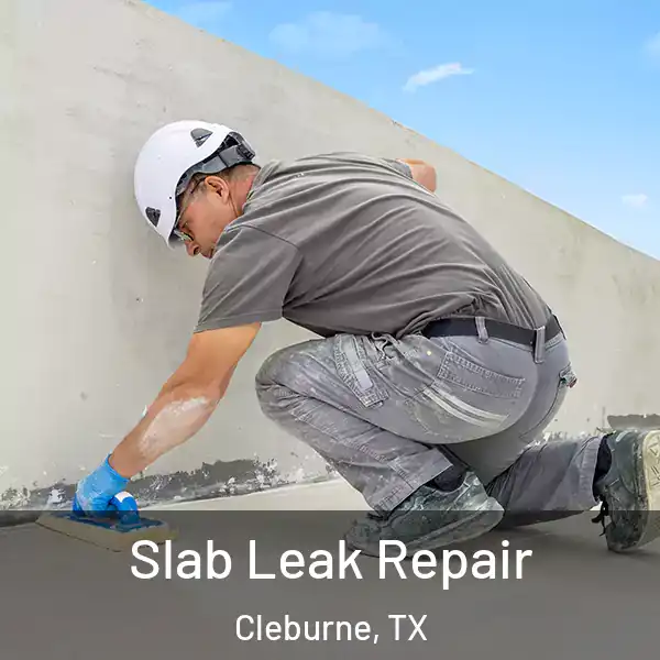  Slab Leak Repair Cleburne, TX
