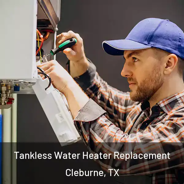  Tankless Water Heater Replacement Cleburne, TX