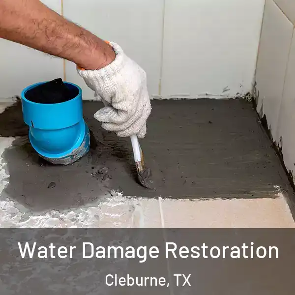  Water Damage Restoration Cleburne, TX