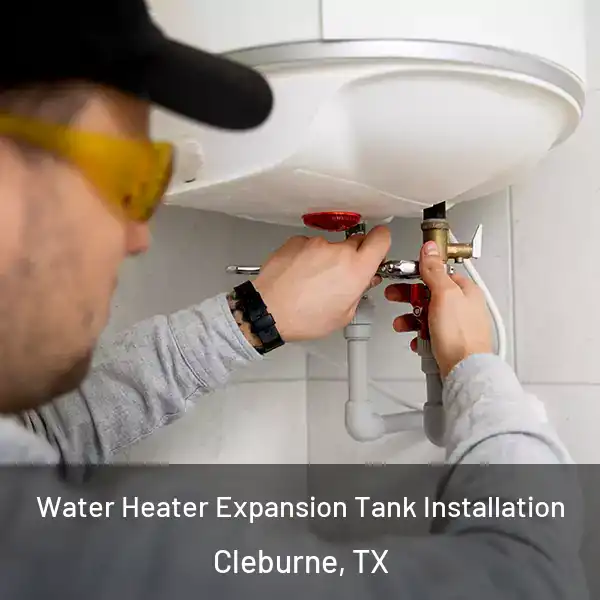  Water Heater Expansion Tank Installation Cleburne, TX