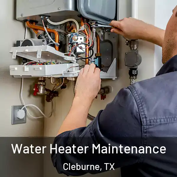  Water Heater Maintenance Cleburne, TX