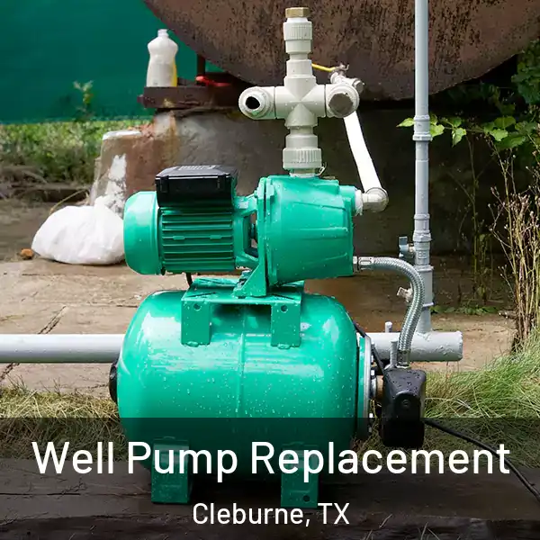  Well Pump Replacement Cleburne, TX